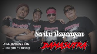 SERIBU BAYANGAN  DAMASUTRA HIGH QUALITY AUDIO WITH LYRIC  KUMPULAN ROCK KAPAK MALAYSIA [upl. by Llenrahs]