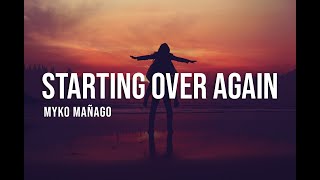 Myko Mañago  Starting Over Again Lyrics [upl. by Ahsied]