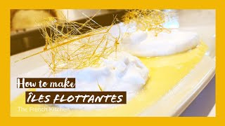 how to make Iles flottantesThe French Kitchen [upl. by Levy704]