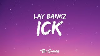 Lay Bankz  Ick Lyrics quothe gave me the ickquot [upl. by Nayt]