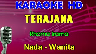 TERAJANA  Rhoma Irama  KARAOKE Nada Wanita HD [upl. by Fauch142]