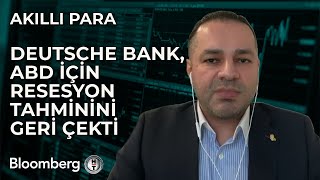 Akıllı Para  Deutsche Bank ABD İçin Resesyon Tahminini Geri Çekti  6 Şubat 2024 [upl. by Erelia]