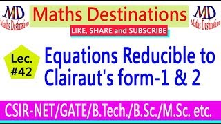 Equations Reducible to Clairauts form1 amp 2 lec42 [upl. by Selim]