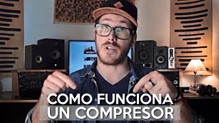 Como FUNCIONA UN COMPRESOR  Audio para Músicos [upl. by Braswell]