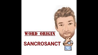 Sacrosanct  Word Origins 472 Two Meanings  English Tutor Nick P [upl. by Balough]