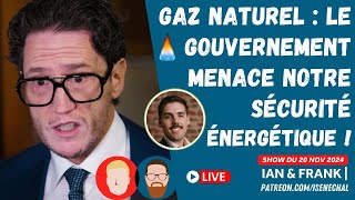 Gaz naturel  Le gouvernement menace notre SÉCURITÉ ÉNERGÉTIQUE [upl. by Arihk692]