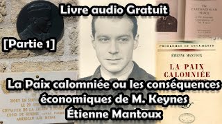 Livre audio Partie1 La Paix calomniée ou Les conséquences économiques de Keynes Étienne Mantoux [upl. by Nikita779]