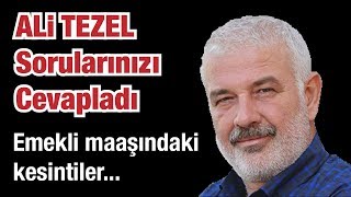 Emekli maaşındaki kesintilerAli Tezel Cevapladı [upl. by Enirual]