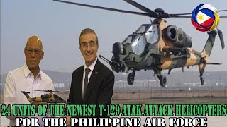 Finally the Philippine Air Force will acquire 24 units of the newest T129 Atak attack helicopters [upl. by Elad]