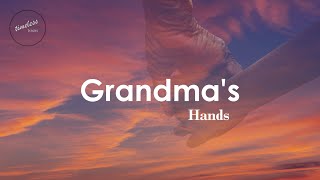 Bill Withers  Grandmas Hands Lyrics [upl. by Lectra287]