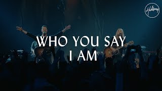 Who You Say I Am  Hillsong Worship [upl. by Corrie183]