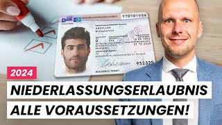 Niederlassungserlaubnis 2024 Alle Voraussetzungen mit dem neuen Gesetz [upl. by Ecirtnahs]