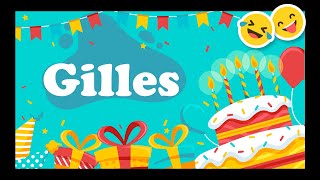 JOYEUX ANNIVERSAIRE GILLES 2023 🎂🎁🎉 happy birthday bon annif hbd [upl. by Nodearb]