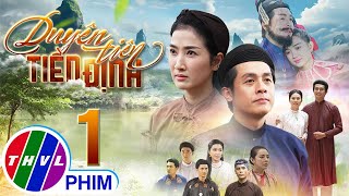 DUYÊN TIÊN TIỀN ĐỊNH  Tập 1 PHIM BỘ VIỆT NAM HAY NHẤT 2024  PHIM TÂM LÝ XƯA MỚI NHẤT 2024 [upl. by Ellecrag]