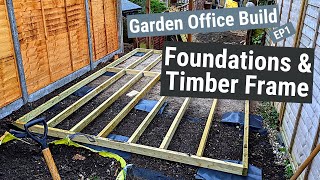 Garden Office Build  Foundations amp Timber Frame  EP1 [upl. by Assirrac]