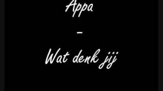 Appa  Wat denk jij [upl. by Dnilasor]