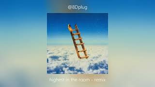 highest in the room  remix 8d [upl. by Doownil]