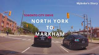 Toronto City Drive  4K  North York to Markham  Sunny Saturday  Canada Vlog [upl. by Karin]