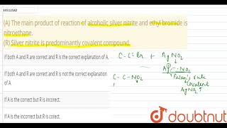 A The main product of reaction of alcoholic silver nitrite and ethyl bromide [upl. by Ulberto]