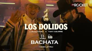 Los Dolidos  Luis Alfonso x Tony Aguirre BACHATA la versión romántica [upl. by Anaujait]