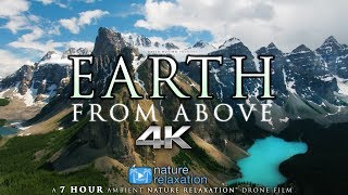 7 HOUR 4K DRONE FILM quotEarth from Abovequot  Music by Nature Relaxation™ Ambient AppleTV Style [upl. by Ahsilef]