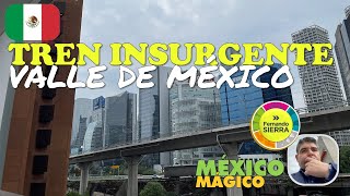 ✅ México Mágico Tren Insurgente Valle de México 🇲🇽 [upl. by Genesia131]