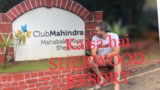 Club mahindra sherwood resort Mahabaleshwar complete guide [upl. by Bilek]