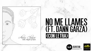 Alexis Chaires Ft Dann Garza  No me llames Lyric Video [upl. by Churchill]