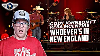 CODY JOHNSON REACTION quotWHOEVERS IN NEW ENGLANDquot FT REBA MCENTIRE REACTION VIDEO [upl. by Redd]