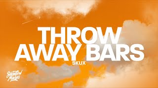 SkuX  THROW AWAY BARS Lyrics [upl. by Reyam620]