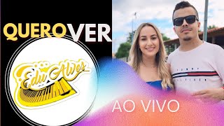 QUERO VER  EDU ALVES Ao Vivo [upl. by Aikat]