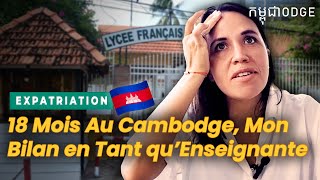 Elle Quitte La France Pour Enseigner Au Cambodge un bon choix [upl. by Trofmoc]