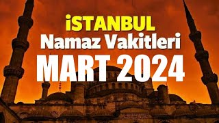 İstanbul Namaz Vakitleri  MART 2024 [upl. by Ainesej168]