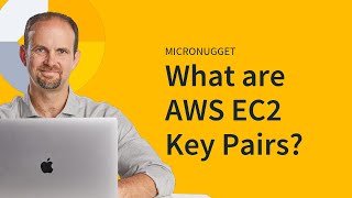 MicroNugget What are AWS EC2 Key Pairs [upl. by Bollen326]