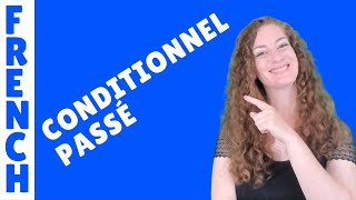 Le conditionnel passé  leçon de français  French lesson [upl. by Hilleary]