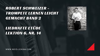 Liedhafte Etüde  Übung 14 Lektion 6 Robert Schweizer Trompete lernen leicht gemacht Band 2 [upl. by Nipsirc]