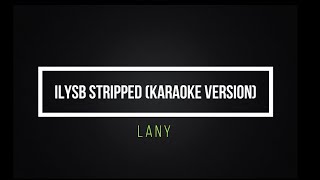 Lany  ILYSB Stripped Karaoke Version [upl. by Meryl]