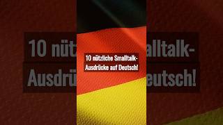 🔥 10 Wichtige SmalltalkPhrasen shorts Deutsch [upl. by Mcdade]