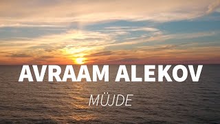 AVRAAM ALEKOV  MÜJDE OFFICIAL AUDIO [upl. by Enyaw]