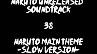 Naruto Unreleased Soundtrack  Naruto Main Theme Slow Version [upl. by Carlisle]