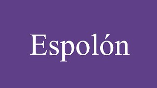 How To Pronounce Espolón Spur Correctly in Spanish [upl. by Beffrey]