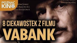 8 ciekawostek z filmu quotVabankquot  Poznać kino [upl. by Sandstrom64]