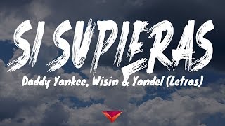 Daddy Yankee Wisin amp Yandel  Si Supieras Letras [upl. by Madian662]