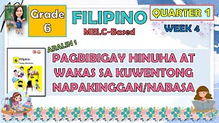 FILIPINO 6 QUARTER 1 WEEK 4 ARALIN 1  PAGBIBIGAY HINUHA AT WAKAS SA KUWENTONG NAPAKINGGANNABASA [upl. by Crenshaw49]