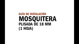 INSTALACION MOSQUITERA PLISADA 18 mm 1 hoja [upl. by Ahsikal]