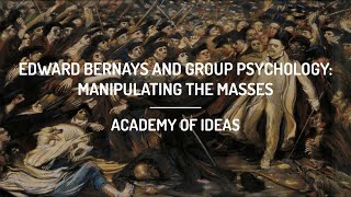 Edward Bernays and Group Psychology Manipulating the Masses [upl. by Nepsa]