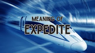 What does Expedite mean [upl. by Otes]