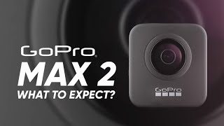 GoPro Max 2 Latest Leaks amp Our Expectations [upl. by Corin100]