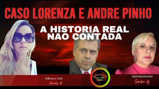 LORENZA PINHO  A REAL HISTORIA NAO CONTADA [upl. by Parrish]