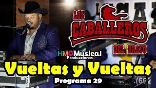 Vueltas y Vueltas  Los Caballeros del Bravo  HMO Musical  Programa 29 [upl. by Nayra]